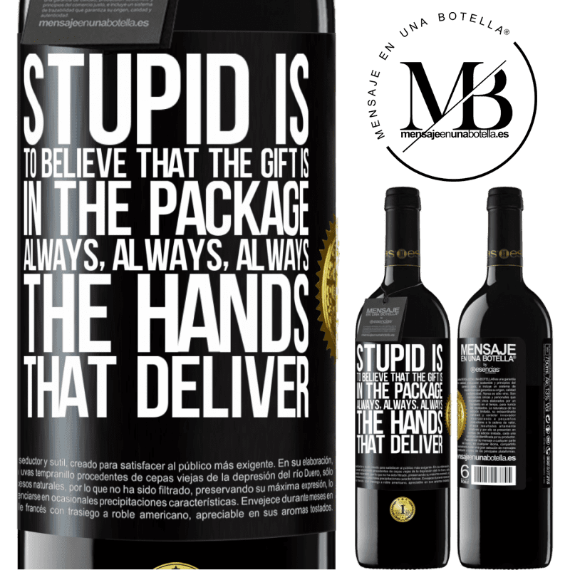 24,95 € Free Shipping | Red Wine RED Edition Crianza 6 Months Stupid is to believe that the gift is in the package. Always, always, always the hands that deliver Black Label. Customizable label Aging in oak barrels 6 Months Harvest 2019 Tempranillo