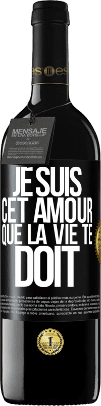 39,95 € Envoi gratuit | Vin rouge Édition RED MBE Réserve Je suis cet amour que la vie te doit Étiquette Noire. Étiquette personnalisable Réserve 12 Mois Récolte 2016 Tempranillo