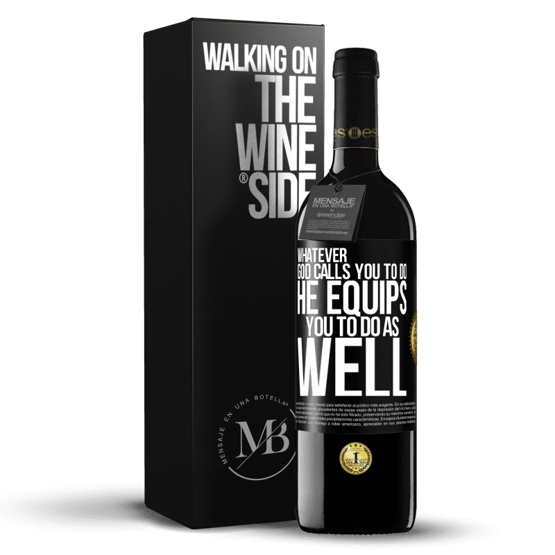 39,95 € Free Shipping | Red Wine RED Edition MBE Reserve Whatever God calls you to do, He equips you to do as well Black Label. Customizable label Reserve 12 Months Harvest 2014 Tempranillo