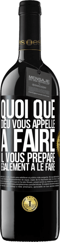 39,95 € | Vin rouge Édition RED MBE Réserve Quoi que Dieu vous appelle à faire. Il vous prépare également à le faire Étiquette Noire. Étiquette personnalisable Réserve 12 Mois Récolte 2015 Tempranillo