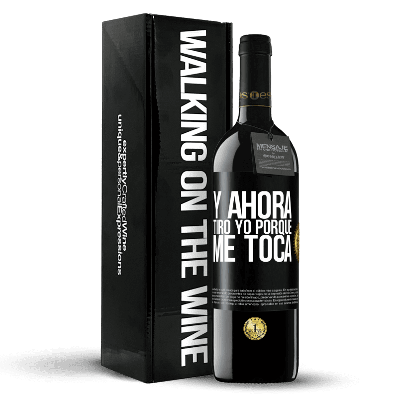 39,95 € Envío gratis | Vino Tinto Edición RED MBE Reserva Y ahora tiro yo porque me toca Etiqueta Negra. Etiqueta personalizable Reserva 12 Meses Cosecha 2015 Tempranillo