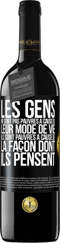 39,95 € | Vin rouge Édition RED MBE Réserve Les gens ne sont pas pauvres à cause de leur mode de vie. Ils sont pauvres à cause de la façon dont ils pensent Étiquette Noire. Étiquette personnalisable Réserve 12 Mois Récolte 2015 Tempranillo