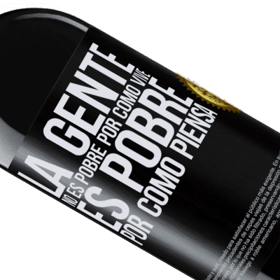 Expresiones Únicas y Personales. «La gente no es pobre por como vive. Es pobre por como piensa» Edición RED MBE Reserva