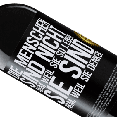 Einzigartige und Persönliche Ausdrücke. «Die Menschen sind nicht arm, wegen ihres Lebensstils, sie sind arm, wegen ihrer Art zu denken» RED Ausgabe MBE Reserve