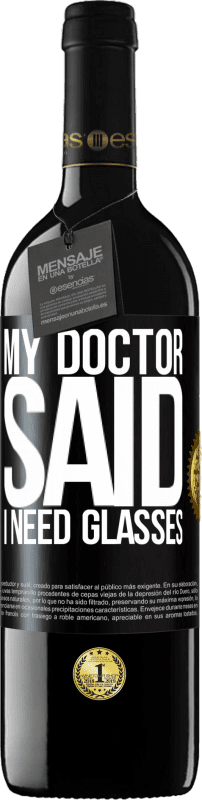 «My doctor said I need glasses» Edição RED MBE Reserva