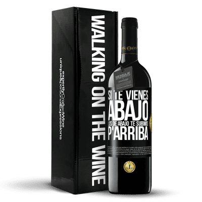 «Si te vienes abajo, los de abajo te subimos» Edición RED MBE Reserva