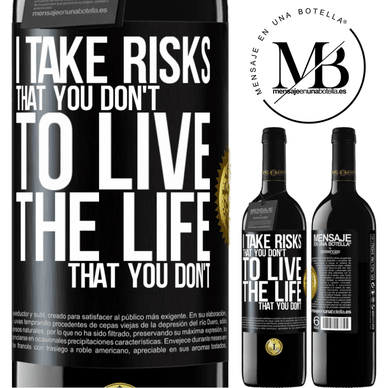 39,95 € Free Shipping | Red Wine RED Edition MBE Reserve I take risks that you don't, to live the life that you don't Black Label. Customizable label Reserve 12 Months Harvest 2014 Tempranillo