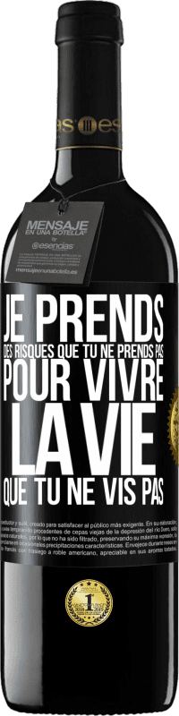 39,95 € Envoi gratuit | Vin rouge Édition RED MBE Réserve Je prends des risques que tu ne prends pas, pour vivre la vie que tu ne vis pas Étiquette Noire. Étiquette personnalisable Réserve 12 Mois Récolte 2016 Tempranillo