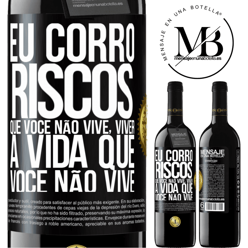 39,95 € Envio grátis | Vinho tinto Edição RED MBE Reserva Eu corro riscos que você não vive, viver a vida que você não vive Etiqueta Preta. Etiqueta personalizável Reserva 12 Meses Colheita 2014 Tempranillo