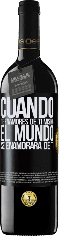 39,95 € Envío gratis | Vino Tinto Edición RED MBE Reserva Cuando te enamores de ti misma, el mundo se enamorará de ti Etiqueta Negra. Etiqueta personalizable Reserva 12 Meses Cosecha 2015 Tempranillo