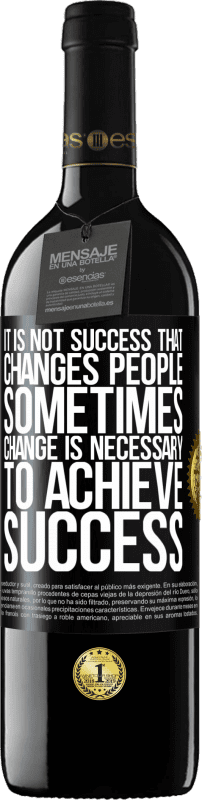«Это не успех, который меняет людей. Иногда изменения необходимы для достижения успеха» Издание RED MBE Бронировать
