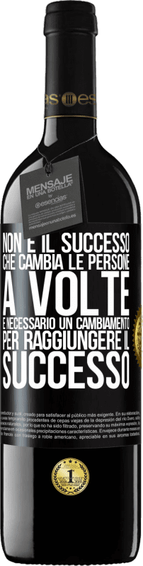 Spedizione Gratuita | Vino rosso Edizione RED MBE Riserva Non è il successo che cambia le persone. A volte è necessario un cambiamento per raggiungere il successo Etichetta Nera. Etichetta personalizzabile Riserva 12 Mesi Raccogliere 2014 Tempranillo