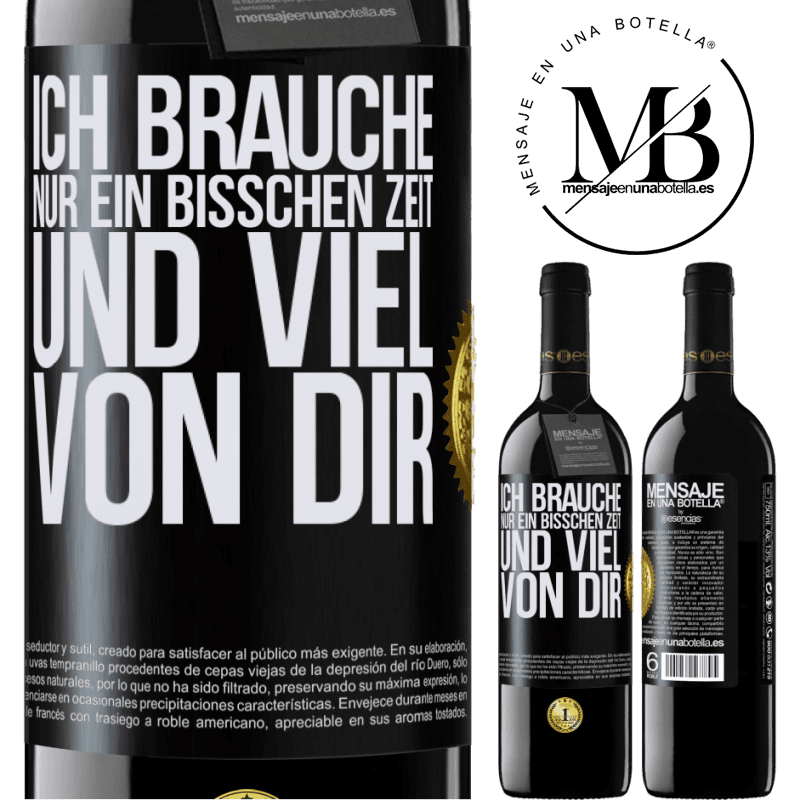 39,95 € Kostenloser Versand | Rotwein RED Ausgabe MBE Reserve Ich brauche nur ein bisschen Zeit und viel von dir Schwarzes Etikett. Anpassbares Etikett Reserve 12 Monate Ernte 2014 Tempranillo