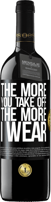 39,95 € 免费送货 | 红酒 RED版 MBE 预订 你越起飞，我越穿 黑标. 可自定义的标签 预订 12 个月 收成 2016 Tempranillo