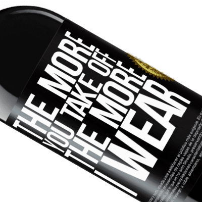 Unique & Personal Expressions. «The more you take off, the more I wear» RED Edition MBE Reserve