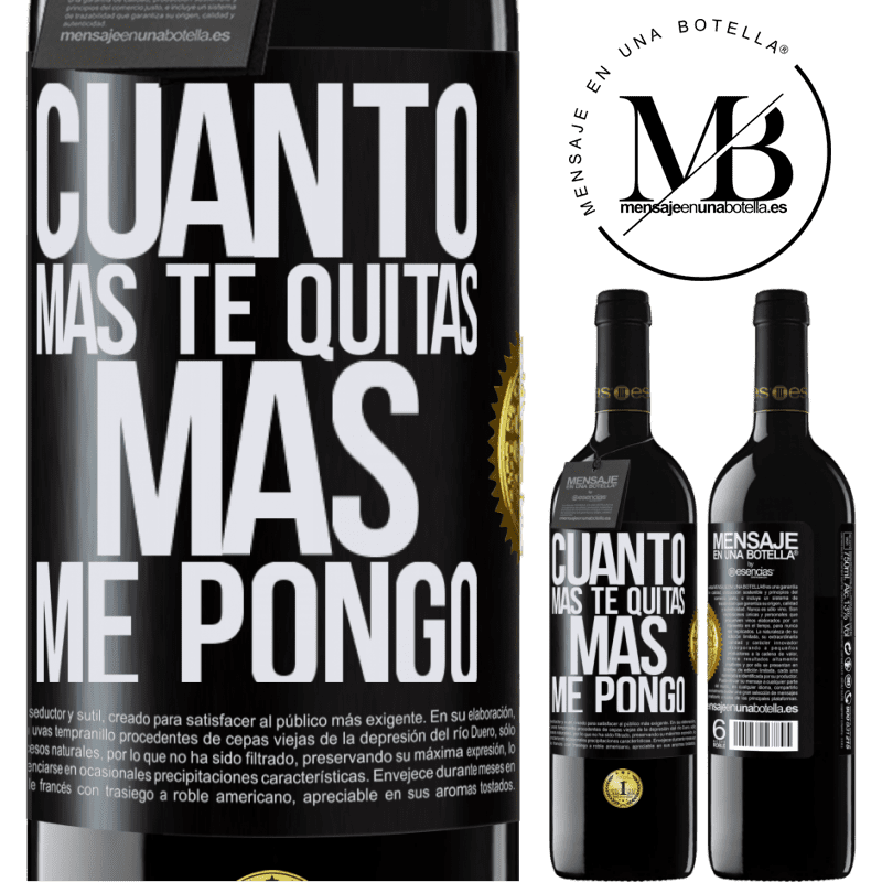 39,95 € Envío gratis | Vino Tinto Edición RED MBE Reserva Cuanto más te quitas, más me pongo Etiqueta Negra. Etiqueta personalizable Reserva 12 Meses Cosecha 2015 Tempranillo