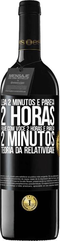 39,95 € | Vinho tinto Edição RED MBE Reserva Leia 2 minutos e pareça 2 horas. Fique com você 2 horas e pareça 2 minutos. Teoria da relatividade Etiqueta Preta. Etiqueta personalizável Reserva 12 Meses Colheita 2015 Tempranillo