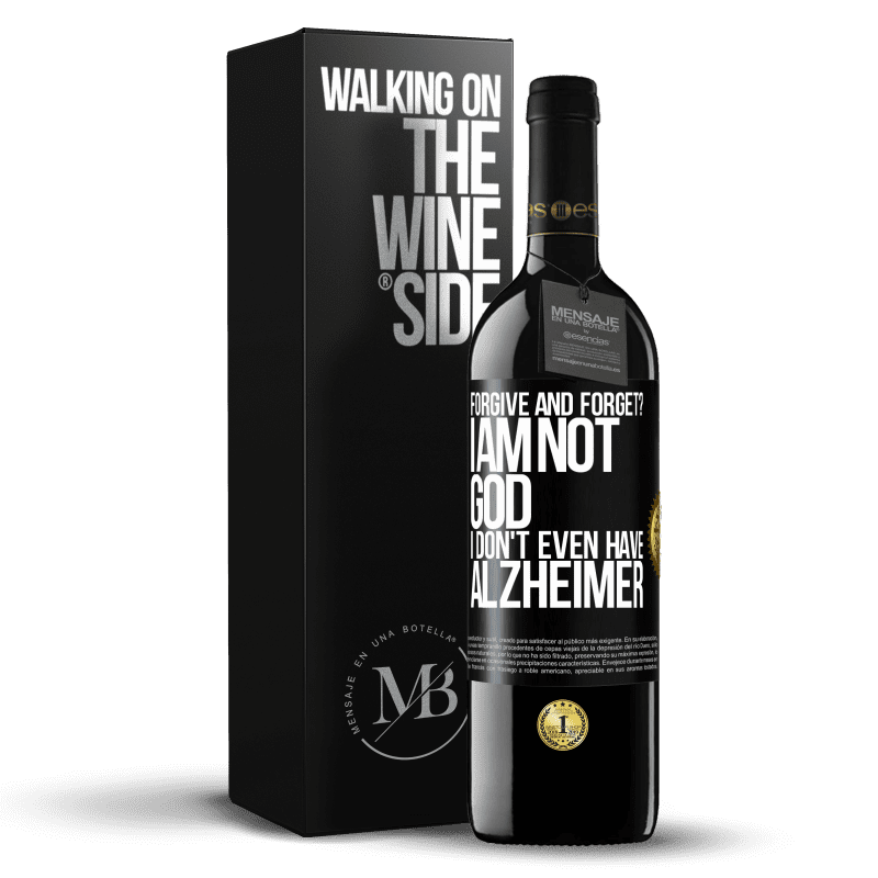 39,95 € Free Shipping | Red Wine RED Edition MBE Reserve forgive and forget? I am not God, nor do I have Alzheimer's Black Label. Customizable label Reserve 12 Months Harvest 2016 Tempranillo