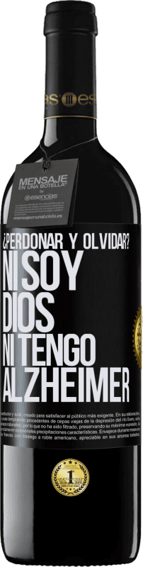 39,95 € | Vino Tinto Edición RED MBE Reserva ¿Perdonar y olvidar? Ni soy Dios, ni tengo alzheimer Etiqueta Negra. Etiqueta personalizable Reserva 12 Meses Cosecha 2016 Tempranillo