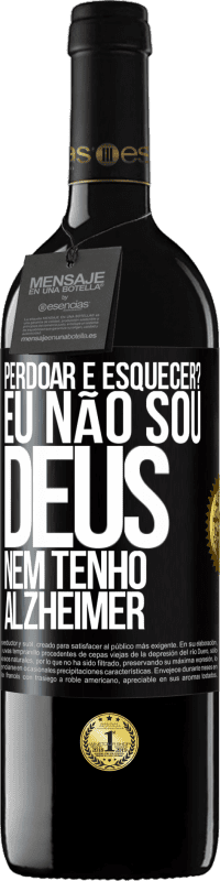 39,95 € | Vinho tinto Edição RED MBE Reserva perdoar e esquecer? Eu não sou Deus, nem tenho Alzheimer Etiqueta Preta. Etiqueta personalizável Reserva 12 Meses Colheita 2014 Tempranillo