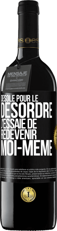 39,95 € | Vin rouge Édition RED MBE Réserve Désolé pour le désordre j'essaie de redevenir moi-même Étiquette Noire. Étiquette personnalisable Réserve 12 Mois Récolte 2016 Tempranillo