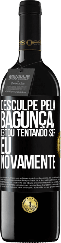 39,95 € | Vinho tinto Edição RED MBE Reserva Desculpe pela bagunça, estou tentando ser eu novamente Etiqueta Preta. Etiqueta personalizável Reserva 12 Meses Colheita 2015 Tempranillo