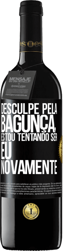 39,95 € | Vinho tinto Edição RED MBE Reserva Desculpe pela bagunça, estou tentando ser eu novamente Etiqueta Preta. Etiqueta personalizável Reserva 12 Meses Colheita 2016 Tempranillo