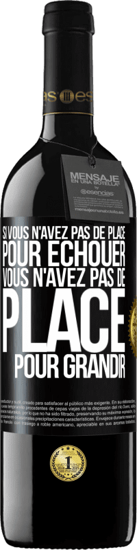 39,95 € Envoi gratuit | Vin rouge Édition RED MBE Réserve Si vous n'avez pas de place pour échouer, vous n'avez pas de place pour grandir Étiquette Noire. Étiquette personnalisable Réserve 12 Mois Récolte 2016 Tempranillo
