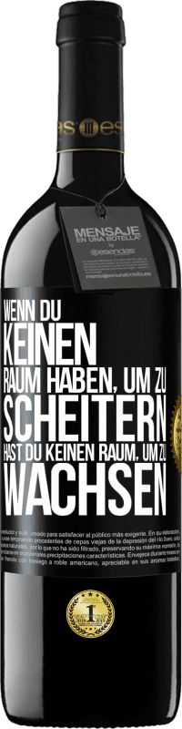 Kostenloser Versand | Rotwein RED Ausgabe MBE Reserve Wenn du keinen Raum haben, um zu scheitern, hast du keinen Raum, um zu wachsen Schwarzes Etikett. Anpassbares Etikett Reserve 12 Monate Ernte 2014 Tempranillo