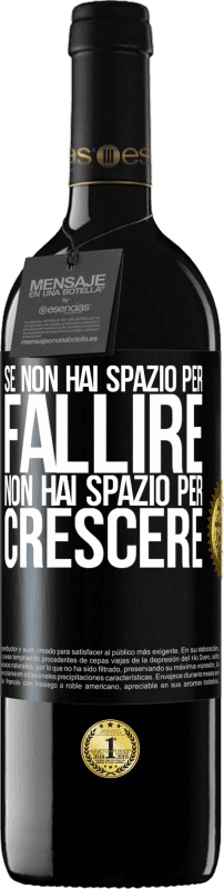 39,95 € Spedizione Gratuita | Vino rosso Edizione RED MBE Riserva Se non hai spazio per fallire, non hai spazio per crescere Etichetta Nera. Etichetta personalizzabile Riserva 12 Mesi Raccogliere 2016 Tempranillo