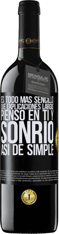 39,95 € Envío gratis | Vino Tinto Edición RED MBE Reserva Es todo más sencillo que explicaciones largas. Pienso en ti y sonrío. Así de simple Etiqueta Negra. Etiqueta personalizable Reserva 12 Meses Cosecha 2016 Tempranillo