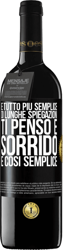 39,95 € Spedizione Gratuita | Vino rosso Edizione RED MBE Riserva È tutto più semplice di lunghe spiegazioni. Ti penso e sorrido. È così semplice Etichetta Nera. Etichetta personalizzabile Riserva 12 Mesi Raccogliere 2014 Tempranillo