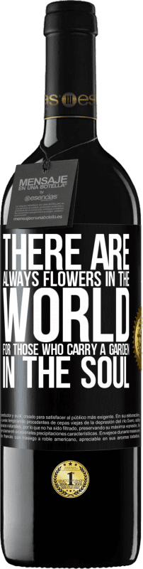 «There are always flowers in the world for those who carry a garden in the soul» RED Edition MBE Reserve