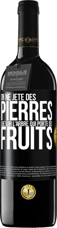 «On ne jète des pierres que sur l'arbre qui porte des fruits» Édition RED MBE Réserve