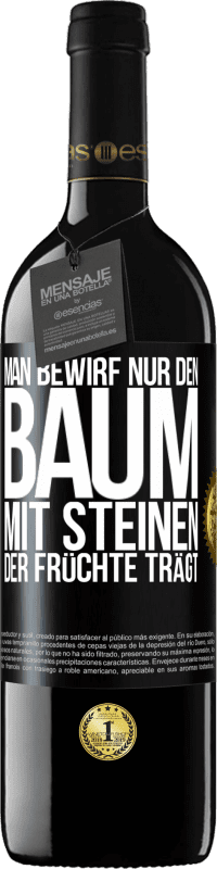 «Man bewirf nur den Baum mit Steinen, der Früchte trägt» RED Ausgabe MBE Reserve