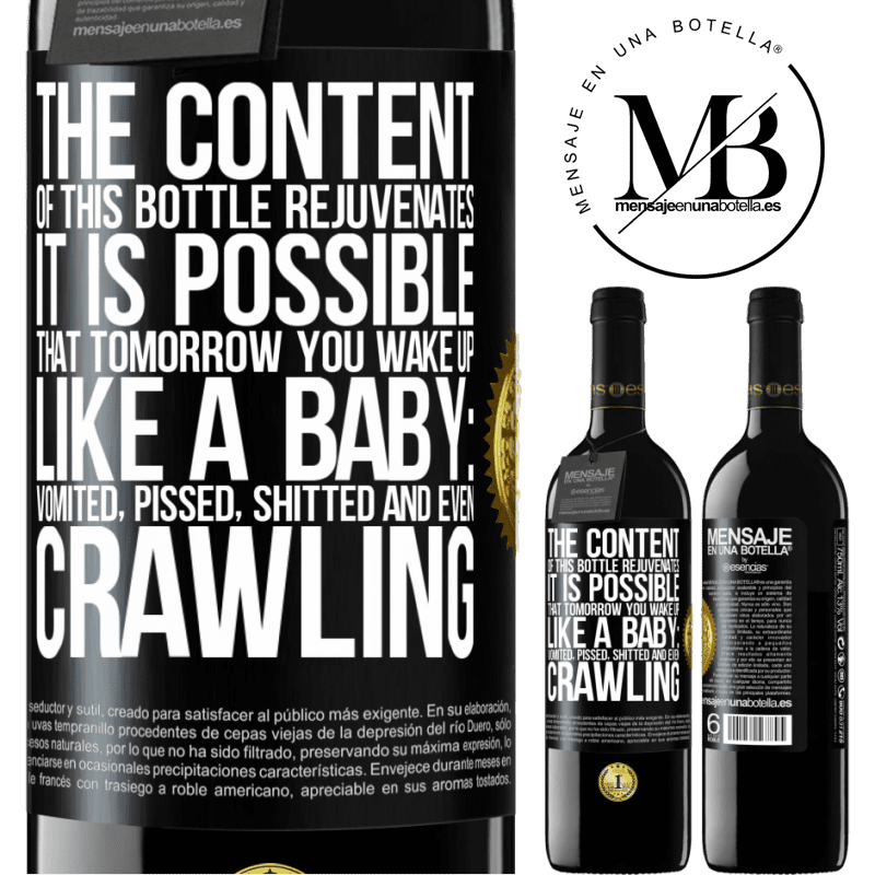 39,95 € Free Shipping | Red Wine RED Edition MBE Reserve The content of this bottle rejuvenates. It is possible that tomorrow you wake up like a baby: vomited, pissed, shitted and Black Label. Customizable label Reserve 12 Months Harvest 2015 Tempranillo