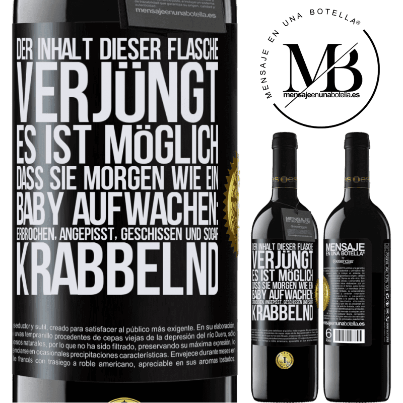 39,95 € Kostenloser Versand | Rotwein RED Ausgabe MBE Reserve Der Inhalt dieser Flasche verjüngt: Es ist möglich, dass du morgen wie ein Baby aufwachst: Erbrochen, angepisst, geschissen und Schwarzes Etikett. Anpassbares Etikett Reserve 12 Monate Ernte 2015 Tempranillo