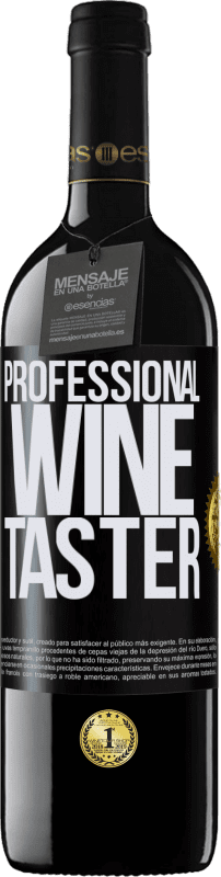 39,95 € | Vino Tinto Edición RED MBE Reserva Professional wine taster Etiqueta Negra. Etiqueta personalizable Reserva 12 Meses Cosecha 2014 Tempranillo
