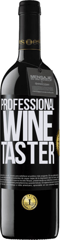 39,95 € | Rotwein RED Ausgabe MBE Reserve Professional wine taster Schwarzes Etikett. Anpassbares Etikett Reserve 12 Monate Ernte 2014 Tempranillo