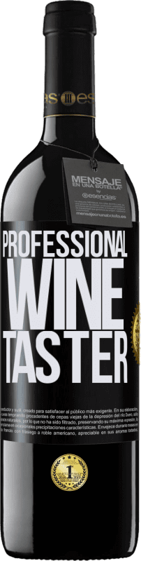 39,95 € | Rotwein RED Ausgabe MBE Reserve Professional wine taster Schwarzes Etikett. Anpassbares Etikett Reserve 12 Monate Ernte 2015 Tempranillo