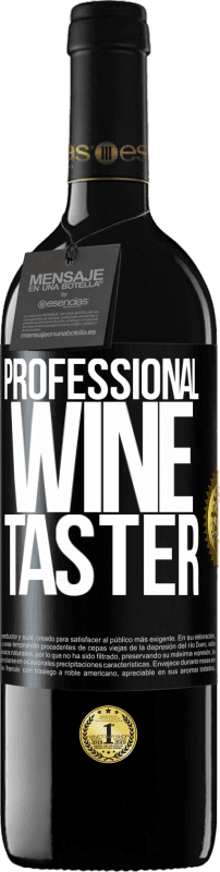 39,95 € | Vinho tinto Edição RED MBE Reserva Professional wine taster Etiqueta Preta. Etiqueta personalizável Reserva 12 Meses Colheita 2014 Tempranillo