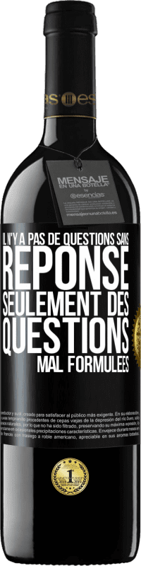 39,95 € Envoi gratuit | Vin rouge Édition RED MBE Réserve Il n'y a pas de questions sans réponse, seulement des questions mal formulées Étiquette Noire. Étiquette personnalisable Réserve 12 Mois Récolte 2016 Tempranillo