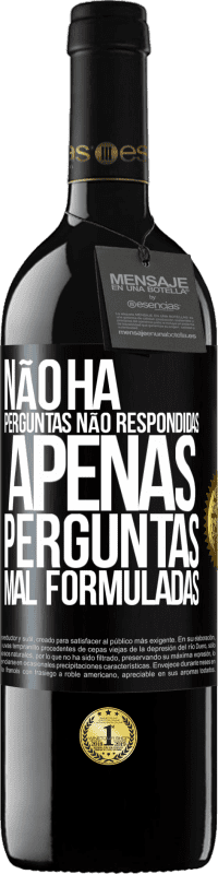 «Não há perguntas não respondidas, apenas perguntas mal formuladas» Edição RED MBE Reserva
