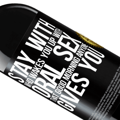 Unique & Personal Expressions. «Stay with who wakes you up with oral sex, that good morning anyone gives you» RED Edition MBE Reserve