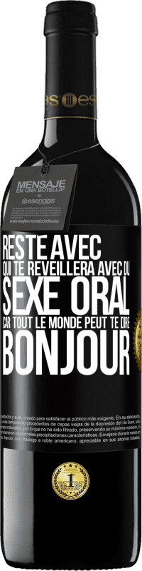 «Reste avec qui te réveillera avec du sexe oral, car tout le monde peut te dire bonjour» Édition RED MBE Réserve