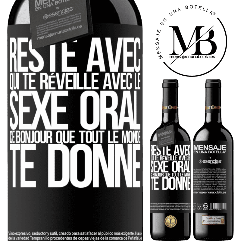 «Reste avec qui te réveillera avec du sexe oral, car tout le monde peut te dire bonjour» Édition RED MBE Réserve