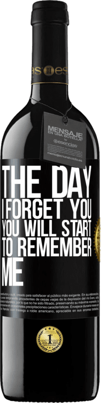 39,95 € | Red Wine RED Edition MBE Reserve The day I forget you, you will start to remember me Black Label. Customizable label Reserve 12 Months Harvest 2014 Tempranillo