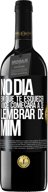 39,95 € | Vinho tinto Edição RED MBE Reserva No dia em que te esquecer, você começará a se lembrar de mim Etiqueta Preta. Etiqueta personalizável Reserva 12 Meses Colheita 2016 Tempranillo