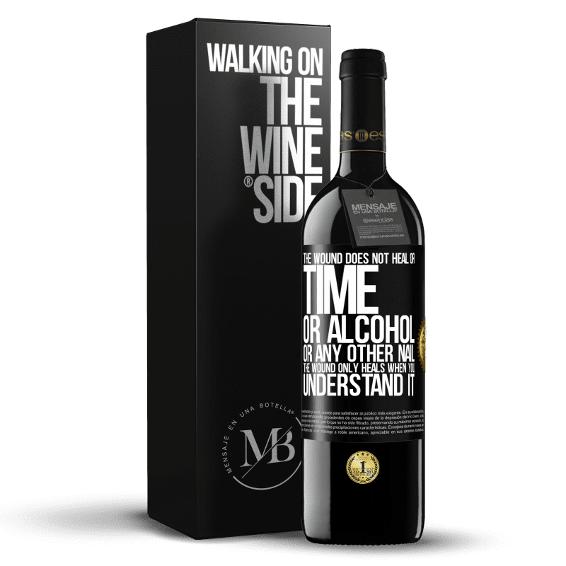 24,95 € Free Shipping | Red Wine RED Edition Crianza 6 Months The wound does not heal or time, or alcohol, or any other nail. The wound only heals when you understand it Black Label. Customizable label Aging in oak barrels 6 Months Harvest 2019 Tempranillo