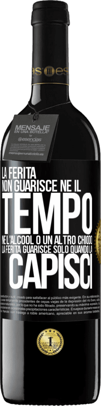 39,95 € Spedizione Gratuita | Vino rosso Edizione RED MBE Riserva La ferita non guarisce, né il tempo, né l'alcool o un altro chiodo. La ferita guarisce solo quando la capisci Etichetta Nera. Etichetta personalizzabile Riserva 12 Mesi Raccogliere 2016 Tempranillo